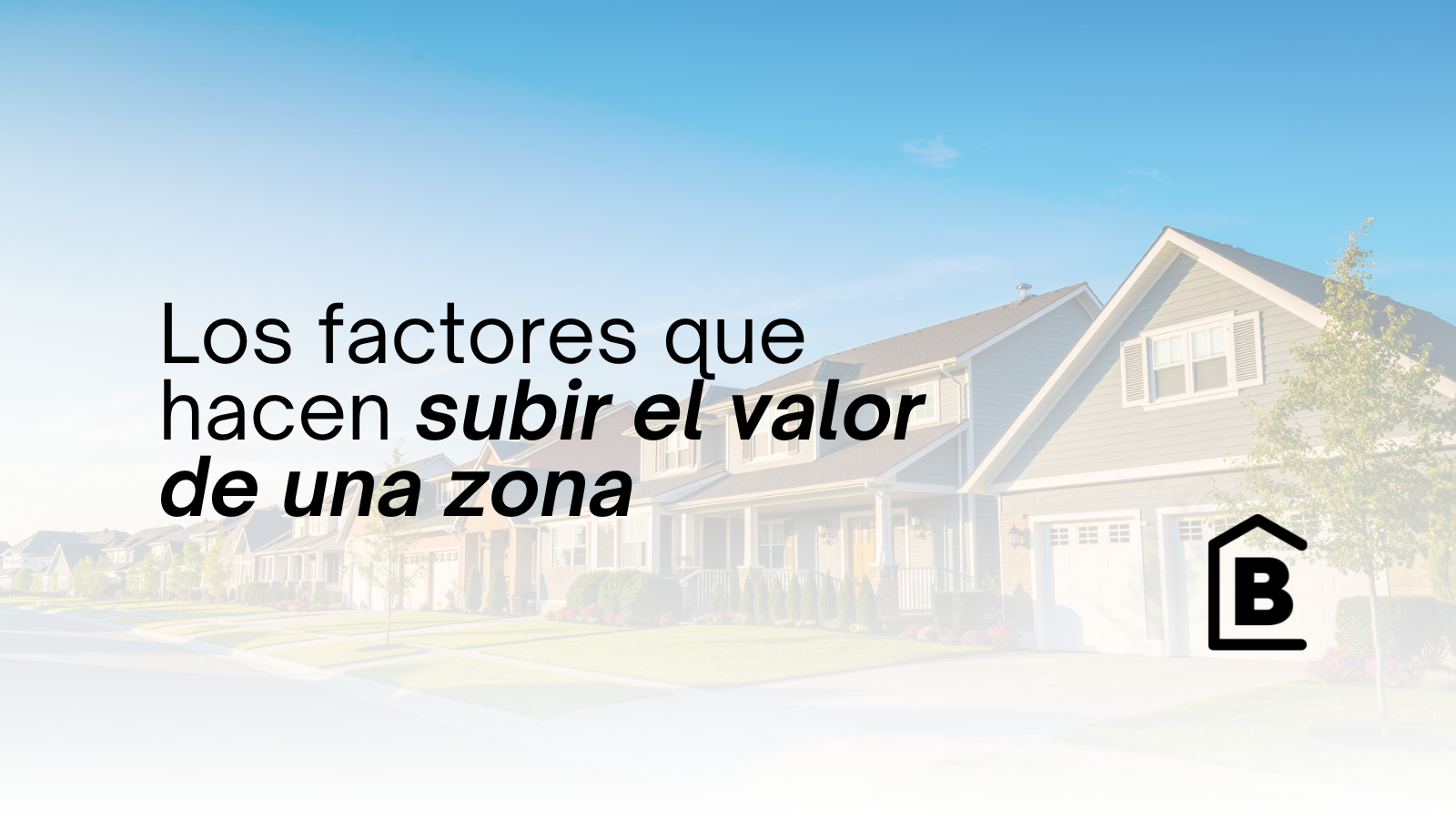 ¿Qué hace que un barrio aumente su valor con el tiempo?