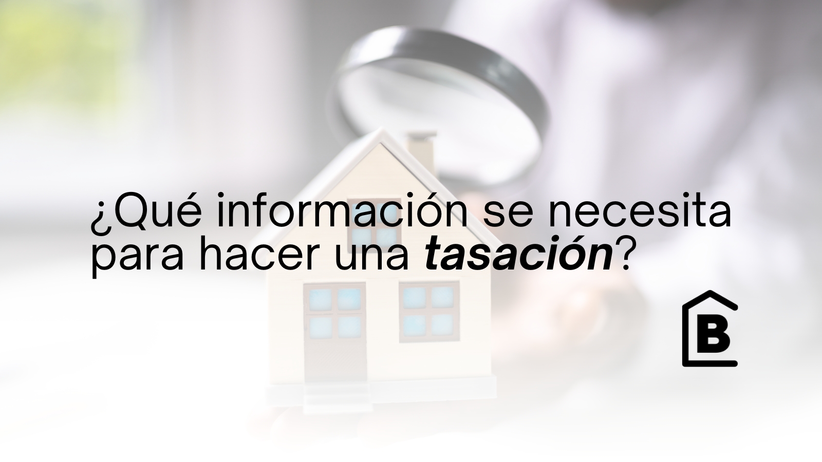 ¿Qué información necesita un tasador para valorar una propiedad?