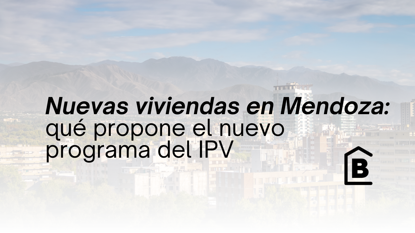 IPV Mendoza: el nuevo programa que busca impulsar 355 viviendas en la provincia