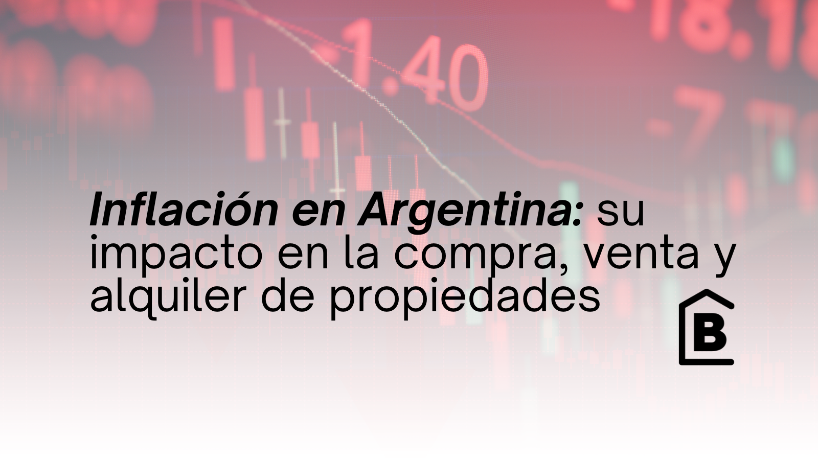 Cómo afecta la inflación al mercado inmobiliario argentino