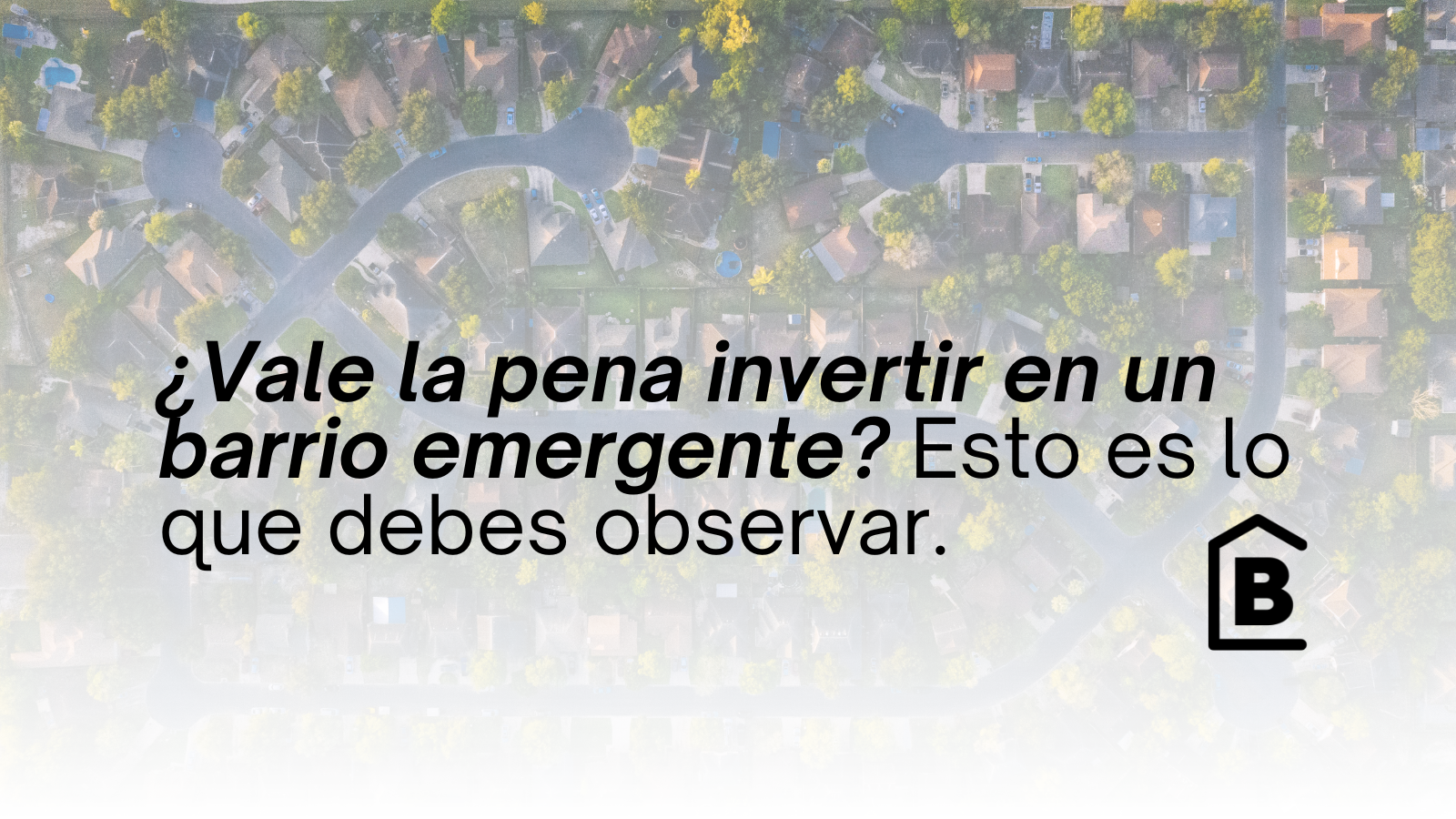 Cómo saber si un barrio está creciendo antes que suban los precios