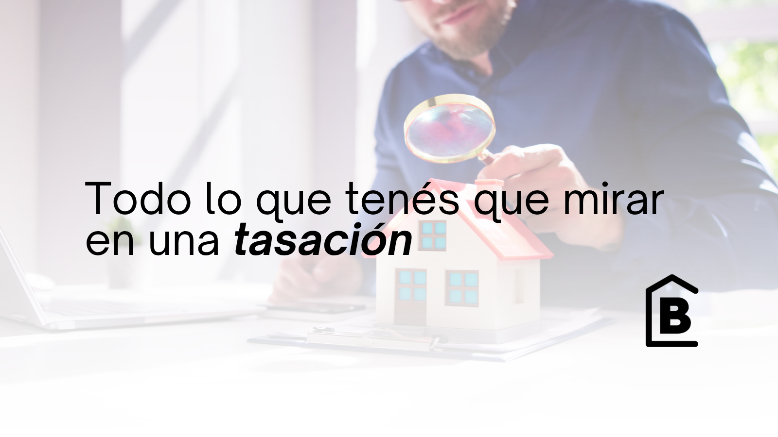 ¿Qué dice realmente una tasación sobre tu propiedad?