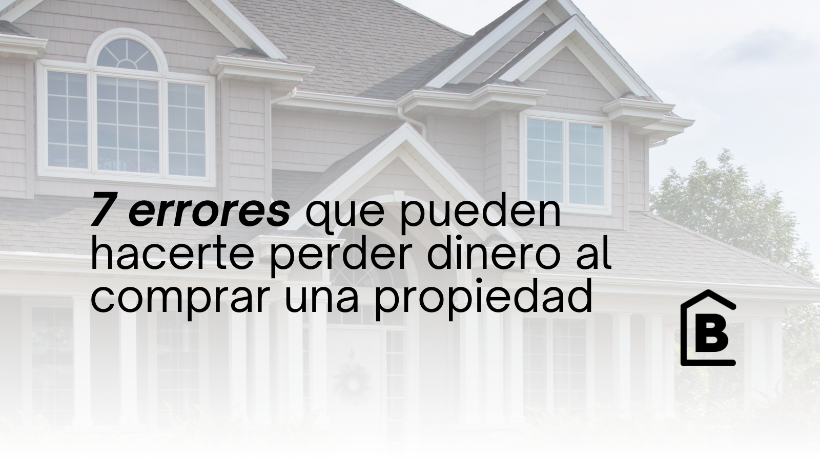 Errores que hacen perder dinero al comprar una casa