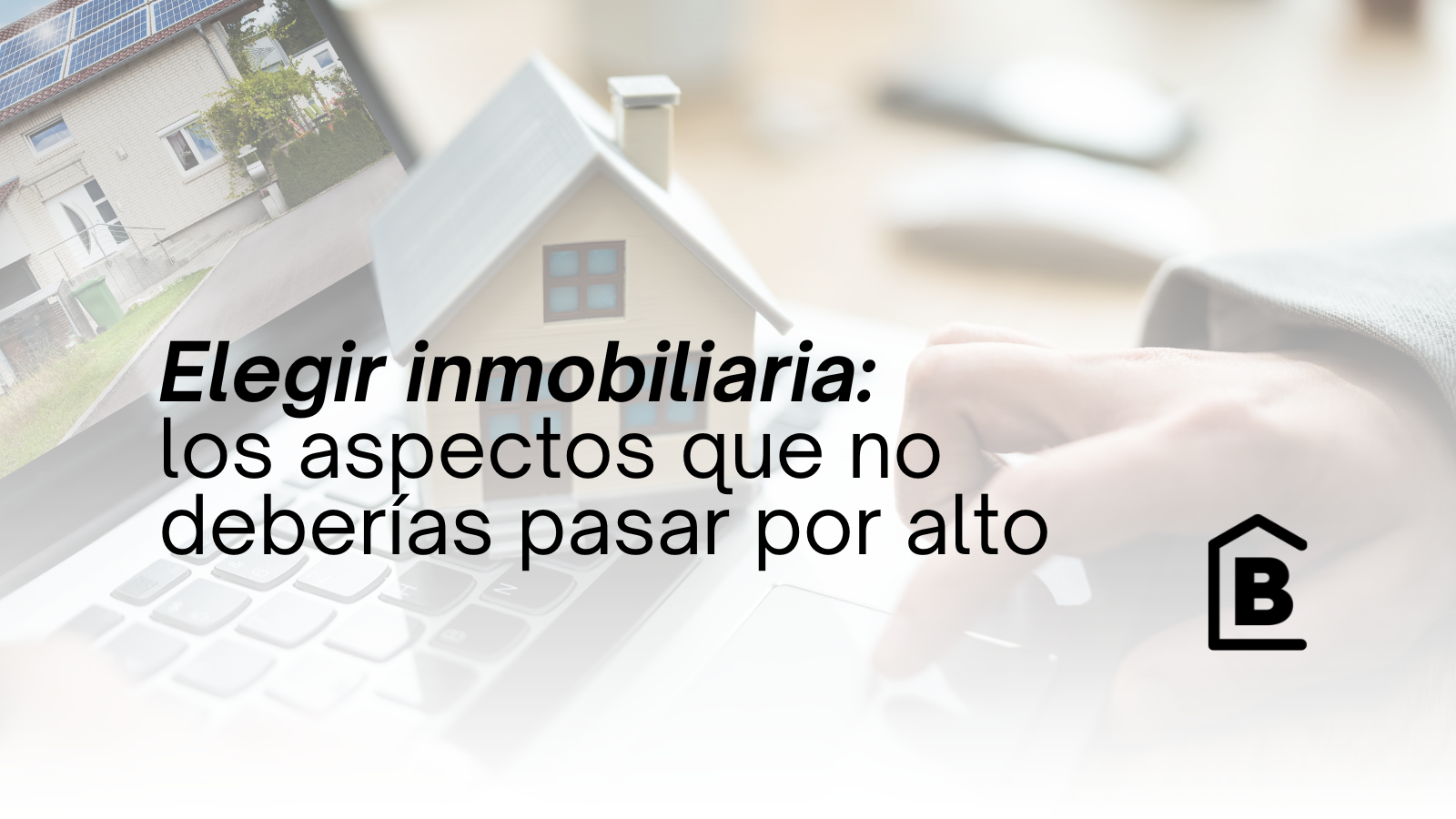 ¿Cómo elegir una buena inmobiliaria?