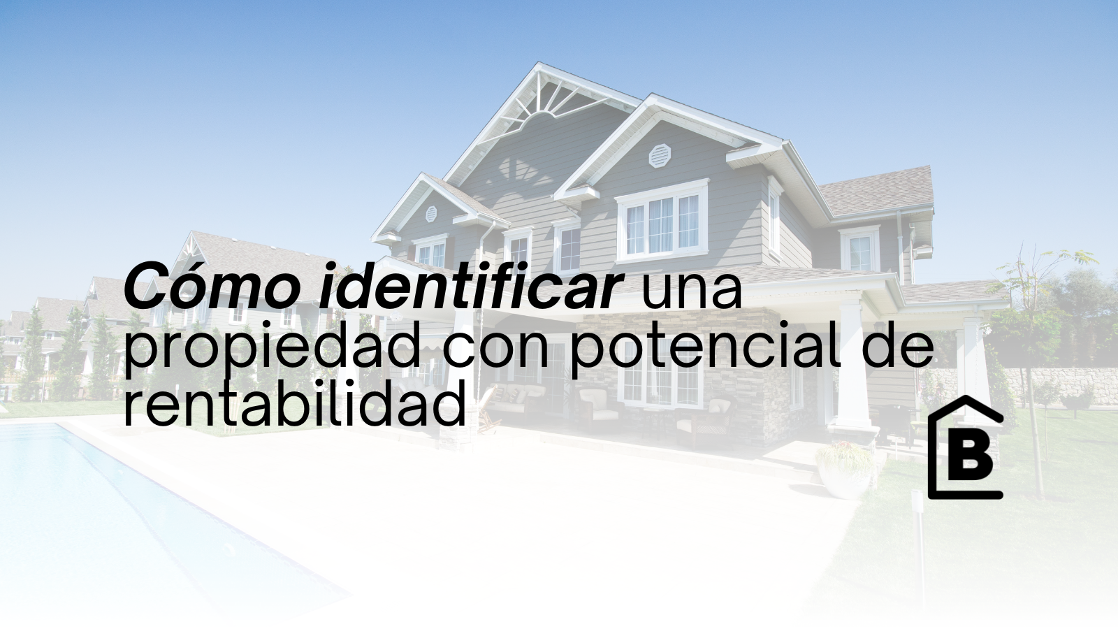 ¿Cómo saber si una propiedad tiene potencial de inversión?