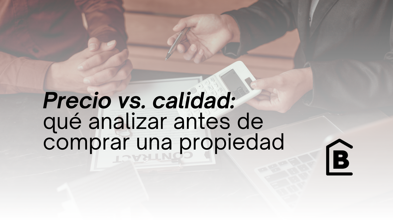¿Cómo saber si una propiedad tiene una buena relación precio-calidad?