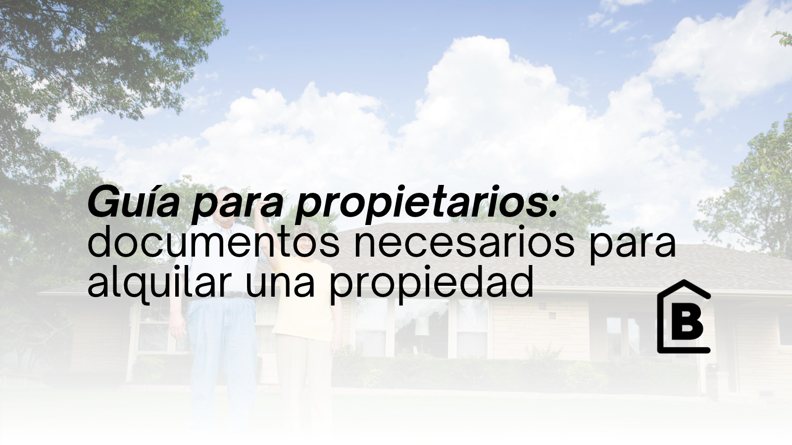 ¿Qué documentación necesita un propietario para poner su inmueble en alquiler?